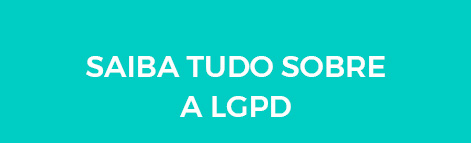 SAIBA TUDO SOBRE A LGPD